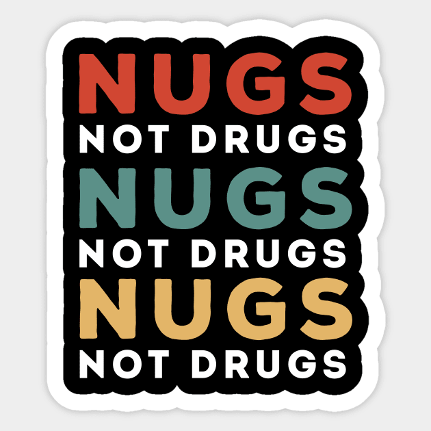 Nugs Not Drugs Sticker by awesomeshirts